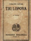 Tri lopova. Moj stric milijarder. Roman premodernih zemalja. Hermafroditima svih zemala (2.izd.)