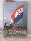 Istina o obrambenoj domovinskoj borbi za slobodu i nezavisnost Hrvatske 1989. – 1997. godine