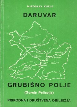 Daruvar, Grubišno Polje (Gornje Poilovlje). Prirodna i društvena obilježja
