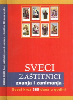 Sveci zaštitnici zvanja i zanimanja. Sveci kroz 365 dana u godini