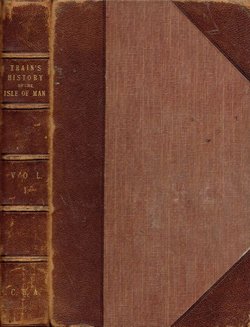 An Historical and Statistical Account of the Isle of Man from the Earliest Times to the Present Day I.