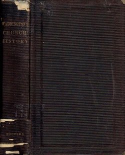 A History of the Church from the Earliest Ages to the Refomation