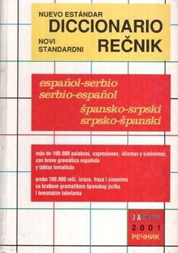 Novi standardni rečnik špansko-srpski, srpsko-španski / Nuevo estándar diccionario espanol-serbio, serbio-espanol