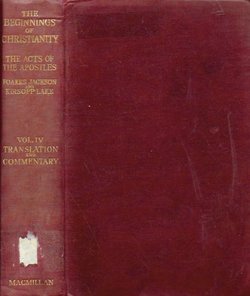 The Beginnings of Christianity I. The Acts of the Apostoles IV. English Translation and Comentary