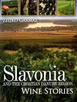 Slavonia and the Croatian Danube Region. Wine Stories