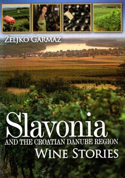 Slavonia and the Croatian Danube Region. Wine Stories