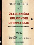 Željeznički kolodvori u Hrvatskoj. Priča o ljudima, zgradama i vlakovima