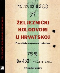 Željeznički kolodvori u Hrvatskoj. Priča o ljudima, zgradama i vlakovima