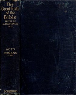 The Great Texts of the Bible. Acts and Romans I.-VIII.