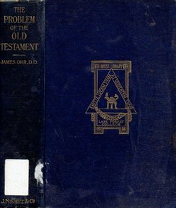 The Problem of the Old Testament Considered with Reference to Recent Criticism