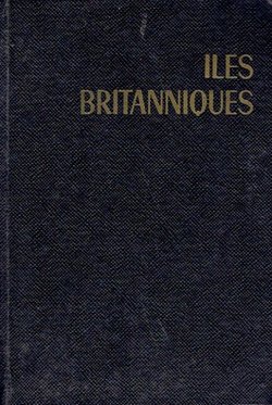 Guide Bleu. Iles britanniques. Angleterre et Pays de Galles - Ecosse - Irlande du Nord - Eire