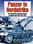 Panzer in Nordafrika. Der Panzerkrieg zwischen Tobruk, Al Alamein und Tunis 1941-1943