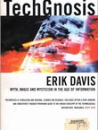 TechGnosis. Myth, Magic, and Mysticism in the Age of Information (Updated Ed. With New Afterword)