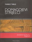 Znakovi na putu 1990. - 2013. II. Domagojevi strijelci
