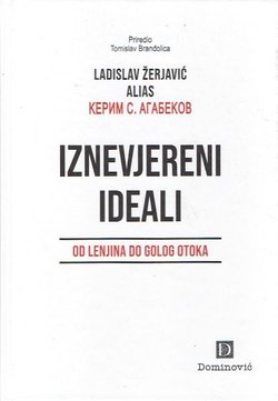 Iznevjereni ideali. Od Lenjina do Golog otoka