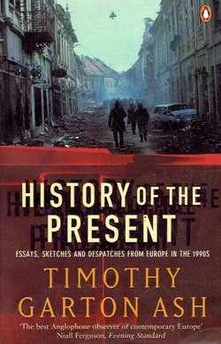 History of the Present. Essays, Sketches, and Dispatches from Europe in the 1990s