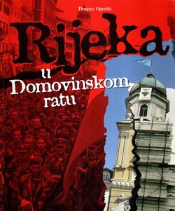 Rijeka u Domovinskom ratu. Primorci, Gorani i Boduli na ličkom bojištu 1991.-1995.