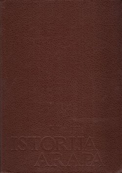 Istorija Arapa od najstarijih vremena do danas (2. fototipsko izd.)
