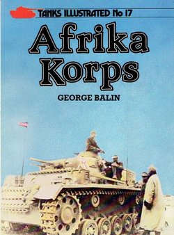 Afrika Korps (Tanks Illustrated No 17)