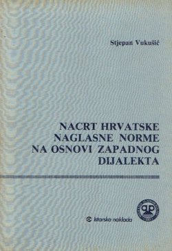Nacrt hrvatske naglasne norme na osnovi zapadnog dijalekta