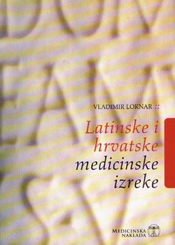 Latinske i hrvatske medicinske izreke (2.dop.izd.)