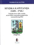 Senjska kapetanija (1469.-1746.). Vojnički život i slike ratnika na hrvatsko-osmanskom pograničju ranomodernog doba