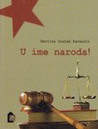U ime naroda! Djelovanje sudova za zaštitu nacionalne časti Hrvata i Srba u Hrvatskoj 1945. godine