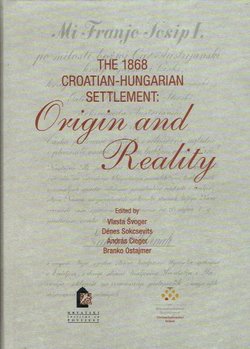 The 1868 Croatian-Hungarian Settlement: Origin and Reality