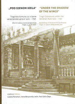 "Pod sjenom krila". Trogirska komuna za vrijeme venecijanske uprave 1420.-1797.