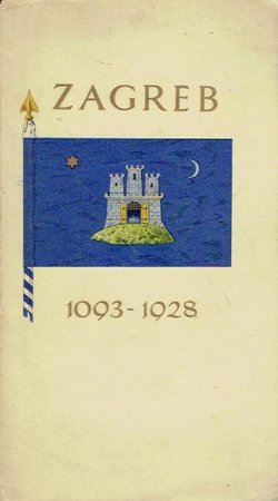 Zagreb u prošlosti i sadašnjosti 1093–1928