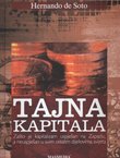 Tajna kapitala. Zašto je kapitalizam uspješan na Zapadu, a neuspješan u svim ostalim dijelovima svijeta