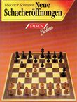 Neue Schacheröffnungen (Völlig überarbeitete Auflage)
