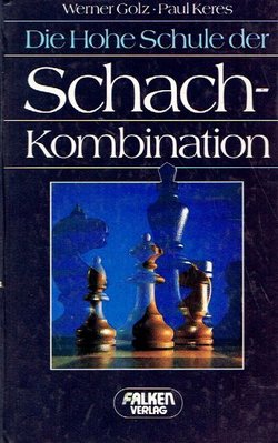 Die Hohe Schule der Schachkombination