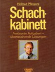 Schach-kabinett. Amüsante Aufgaben - überraschende Lösungen