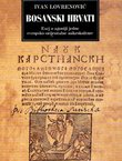 Bosanski Hrvati. Esej o agoniji jedne evropsko-orijentalne mikrokulture