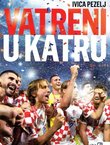 Vatreni u Katru. Od viceprvaka svijeta do zlatnih brončanih
