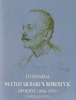 Feldmaršal Svetozar barun Borojević od Bojne (1856.-1920.). Zbornik radova