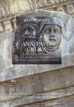 Ana, Pavo Grlica. Rekluze i pustinjaci u pobožnom krajobrazu srednjovjekovnog Dubrovnika