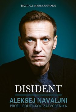 Disident. Aleksej Navaljni - profil političkog zatvorenika