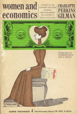 Women and Economics. A Study of the Economic Relation Between Men and Women as a Factor in Social Evolution