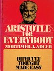 Aristotle for Everybody. Difficult Thought Made Easy