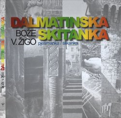 Dalmatinska skitanka (pjesmanka / slikanka). Veseli kulturistički vodič po Dalmaciji za cool mladež od 7 do 77