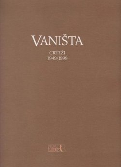 Vaništa. Crteži 1949-1999