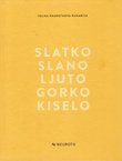 Velika Neurothova kuharica. Slatko, slano, ljuto, gorko, kiselo