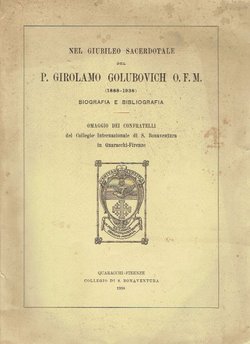Nel giubileo sacerdotale del P. Girolamo Golubovich O.F.M. (1888-1938). Biografia e bibliografia