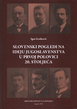 Slovenski pogledi na ideju jugoslavenstva u prvoj polovici 20. stoljeća