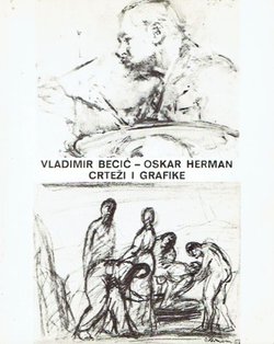 Vladimir Becić - Oskar Herman. Crteži i grafike
