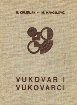 Vukovar i Vukovarci. Prilozi proučavanju povijesti Vukovara