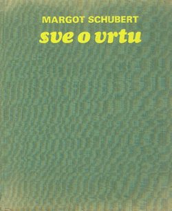 Sve o vrtu. Velika ilustrirana knjiga o vrtu