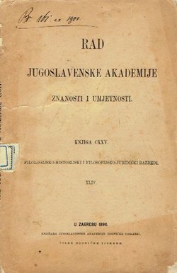 Rad JAZU. Knjiga CXXV. Filologijsko-historijski i filosofijsko-juridički razredi XLIV/1896